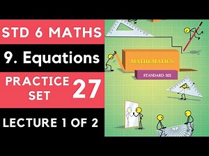 Practice Set 27 Q1 to Q4 | Class 6| Std 6 Maths| Equations| Maharashtra Board|MSB| SSC Std 6