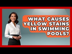 What Causes Yellow Stains In Swimming Pools? - Water Sports Haven