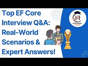 Top EF Core Interview Q&A: Real-World Scenarios & Expert Answers!