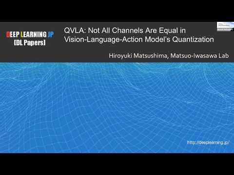 【DL輪読会 #481 3/3】AutoQVLA: Not All Channels Are Equal in Vision-Language-Action Model's Quantization