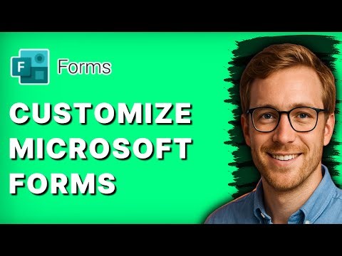 How to Customize Microsoft Forms [2025 Guide]