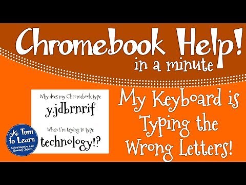Chromebook Help: My Keyboard is Typing the Wrong Letters!