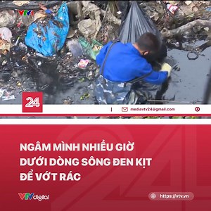 113K views · 5.6K reactions | Ngâm mình nhiều giờ dưới dòng sông đen kịt để vớt rác - Câu chuyện về những tình nguyện viên và ý thức của người dân giữa lòng Hà Nội. | VTV24 | Facebook