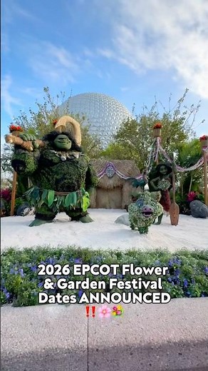 2026 EPCOT Flower & Garden Festival Dates ANNOUNCED 🌺🌼
