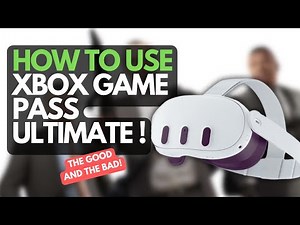 Xbox Game Pass Ultimate: The Ultimate Guide to the New Xbox Game Pass on Meta Quest 3