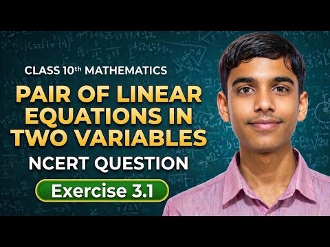Pair of Linear Equations in Two Variables | Exercise 3.1 Full Solution | Class 10