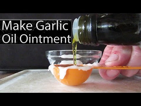 How To Make Garlic Oil Ointment (2021)