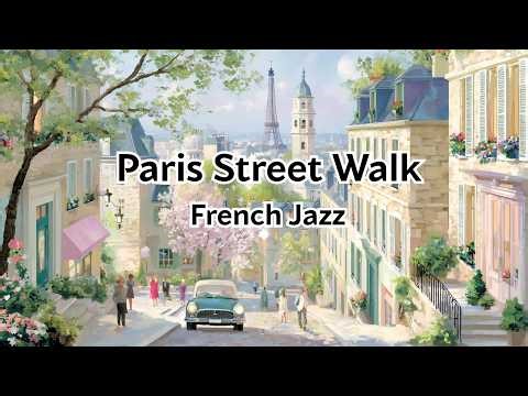 Paris Street Walk ☀️ Soft French Café Music for a Sunny Day