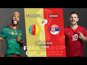 🔴CAMEROUN - SERBIE LIVE / LE CAMEROUN SOUS PRESSION, QATAR 2022 / FIFA WORLD CUP