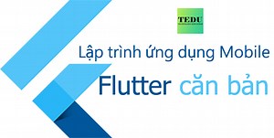 Xây dựng ứng dụng Mobile với Flutter căn bản
