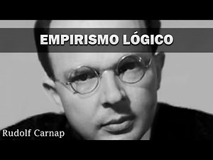 El empirismo lógico: Rudolf Carnap.