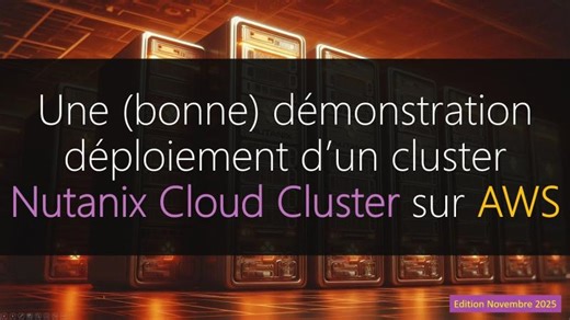 Une (bonne) démonstration du déploiement d'un Nutanix Cloud Cluster (NC2) on AWS (Novembre 25) | Stanislas Quastana