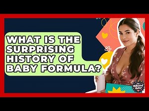 What Is The Surprising History Of Baby Formula? - The Millennial Mother