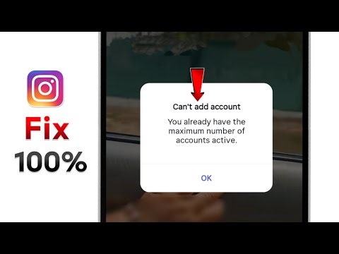 Fix Instagram Can't add account you already have the maximum number of accounts active problem