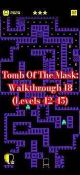 Tomb Of The Mask: Walkthrough 18 (Levels 42-45) #TombOfTheMask
