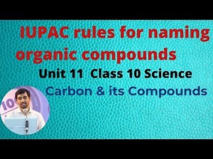 Class 10 Science IUPAC rules for naming organic compounds - Carbon and its Compounds
