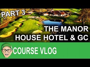 The Manor House Hotel & Golf Club Part 3