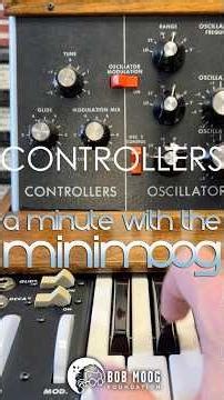 A Minute With the Minimoog - The Controllers Section