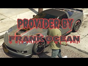 Provider by Frank Ocean | A GTA 5 Music Video | Coquette Showcase