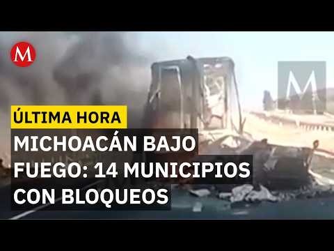 Drug cartel roadblocks in Michoacán: 14 municipalities affected and the Mexico-Guadalajara highwa...