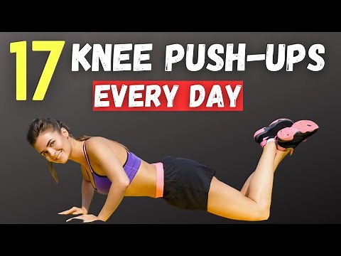 What Happens To Your Body When You Do 17 Knee Push-Ups Every Day
