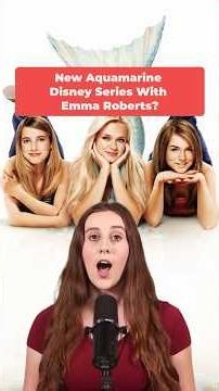 New Aquamarine Series In the Works at Disney With Emma Roberts Returning!