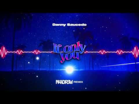 Danny Saucedo - If Only You (M4NDR3W REMIX)