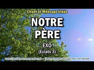 NOTRE PÈRE - Exo – Chant chrétien
