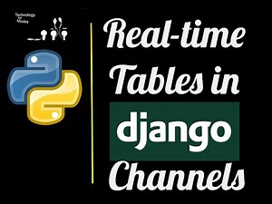 Django Channels Tutorial || Real-time Tables using WebSockets in Django | 2020
