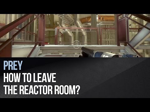 Prey - How to leave the reactor room?