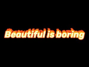 Beautiful is boring Edit audio By @griimesrickk