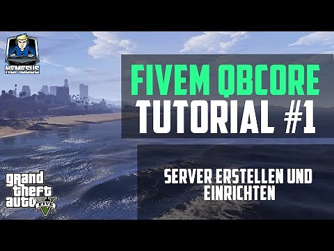 FiveM QBCore/QBus Tutorial #1 - Server erstellen und einrichten [Roleplay] [GTA 5] [Deutsch]