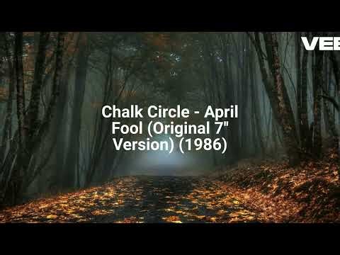 Chalk Circle - April Fool (Original 7'' Version) (1986)