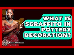 What Is Sgraffito In Pottery Decoration? - African Roots And Routes