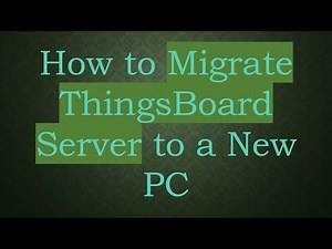 How to Migrate ThingsBoard Server to a New PC