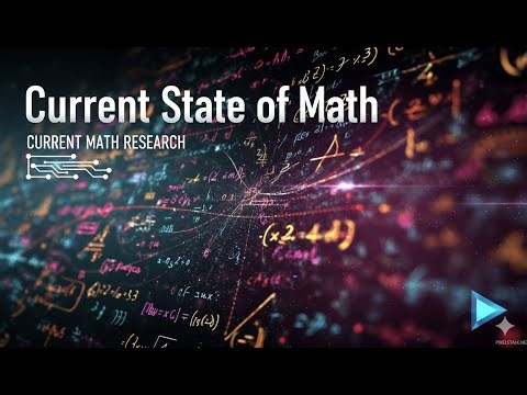Current State of Math | Explained?