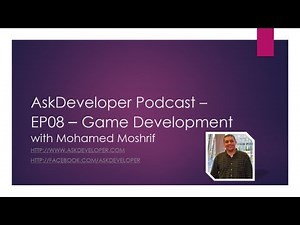 Ask Developer Podcast - EP08 - Game Development