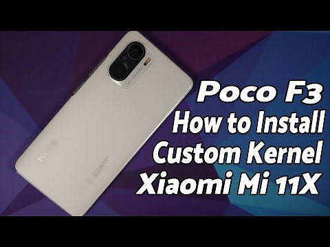 Xiaomi Mi 11X | How To Install Custom Kernel | Stock Miui & Custom Rom | Poco F3