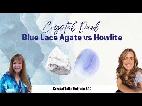 Crystal Duels Blue Lace Agate vs Howlite