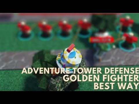Golden Fighter - Tutorial (Best Way) - Adventure Tower Defense