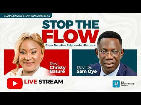 STOP THE FLOW | Break Negative Relationship Patterns NOW | Rev. Dr. Sam Oye & Rev. Christy Bature