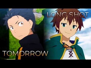 Long shot x TOMORROW | Mashup of Re:Zero - Season 2: Part 2, KonoSuba: Season 2
