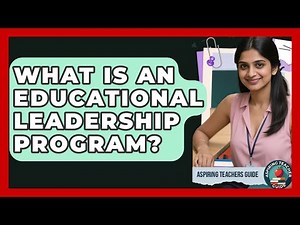 What Is An Educational Leadership Program? - Aspiring Teacher Guide