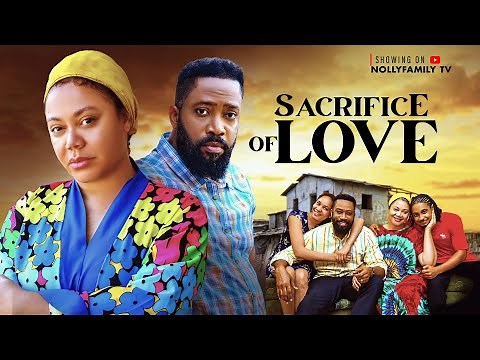 SACRIFICE OF LOVE - FREDERICK LEONARD, NADIA BUARI, LISA JAMES, SHARRAD 2025 Latest Nollywood Movie