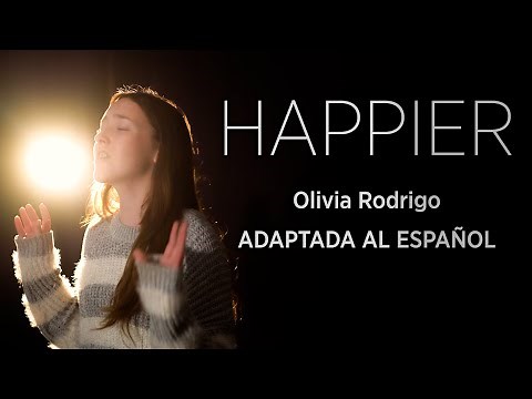 Happier - Olivia Rodrigo en Español