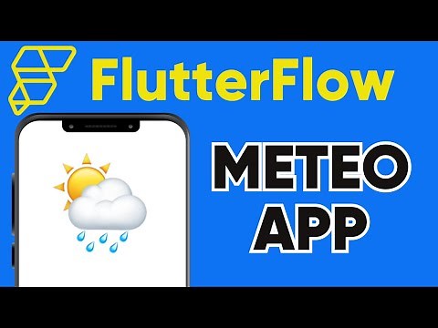 FLUTTERFLOW: création d'une app mobile de météo avec OpenWeatherMap (2023 version)
