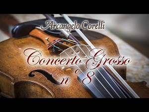 Concerto Grosso No. VIII | Arcangelo Corelli (Music to bring peace, calm and tranquillity)