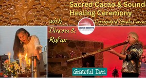 Sacred Cacao & Sound Healing Ceremony` for Inspiration & Alignment