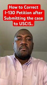 I-130 Petition Mistake | How to fix it at USCIS