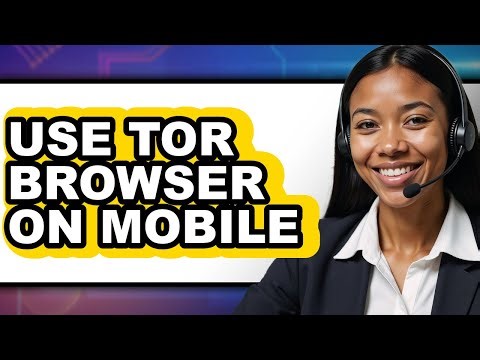 How to Use Tor Browser on Mobile (full Guide)